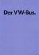 Der VW-Bus.