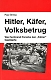 VW Bücher - Hitler, Käfer, Volksbetrug Wie Ferdinand Porsche den 'Führer' faszinierte ,2004,978-3980663137