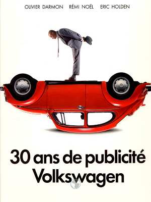 VW - 30 ans de publicité Volkswagen - Olivier Darmon, Rémi Noel, Eric Holden - 2-905292-54-7 - [11]-1