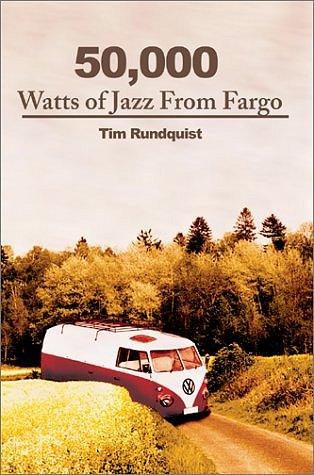 VW - 50.000 Watts of Jazz from Fargo - Tim Rundquist - 0595211453 - [16]-1