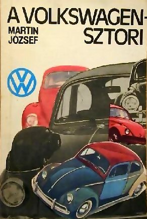 VW - A Volkswagen sztori - Martin Jozsef - 963-09-1342-9 - [18]-1