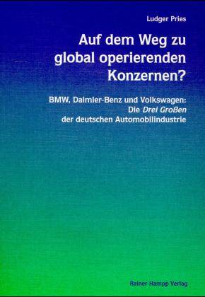 VW - Auf dem Weg zu global operierenden Konzernen - Ludger Pries - - - [38]-1