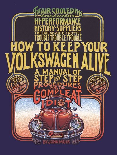 VW - How to keep your Volkswagen alive - a step by step procedures for the complete idiot, 19th - John Muir - - - [300]-1