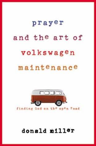 VW - Prayer and the Art of Volkswagen Maintenance - Donald Miller - 0736901604 - [498]-1