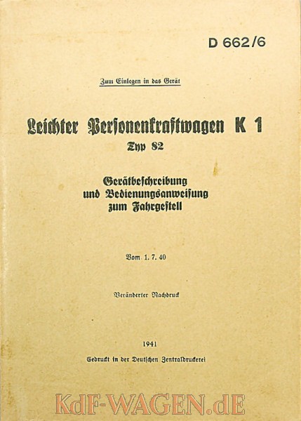 VW - 1941 - Leichter Personenkraftwagen K1 (Typ82) Gerätebeschreibung und Bedienungsanweisung zum Fahrgestell - D 662/6 - Geänderter Nachdruck 1941 - [8993]-1
