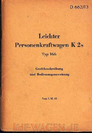 VW - 1942 - Leichter Personenkraftwagen K2s (Typ166) Gerätebeschreibung und Bedienungsanweisung - D 662/13 - 5.12.1942 - [9343]-1